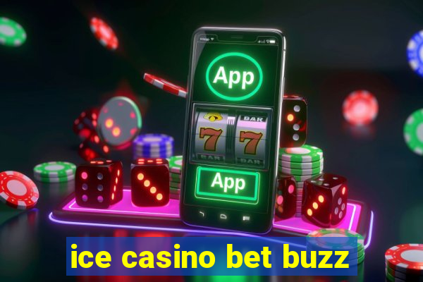 ice casino bet buzz