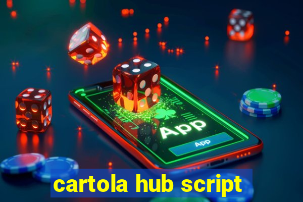 cartola hub script