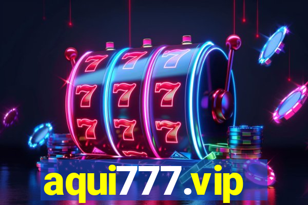 aqui777.vip