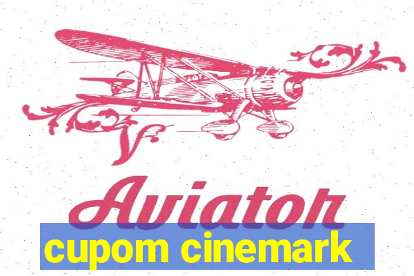 cupom cinemark