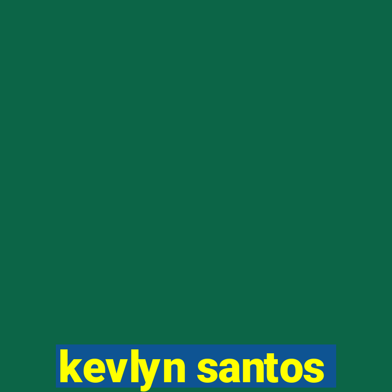 kevlyn santos