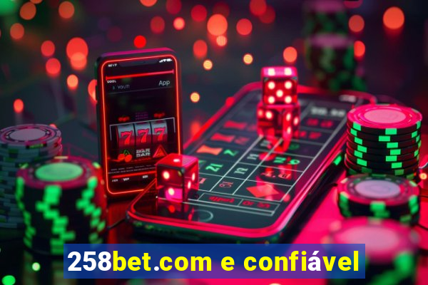 258bet.com e confiável