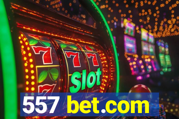 557 bet.com