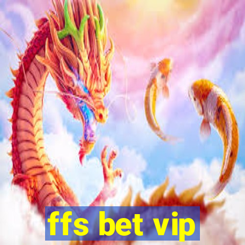 ffs bet vip