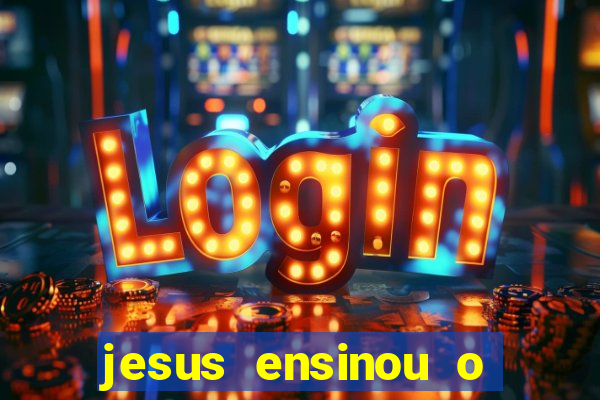 jesus ensinou o segredo da prosperidade