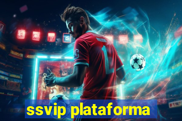 ssvip plataforma