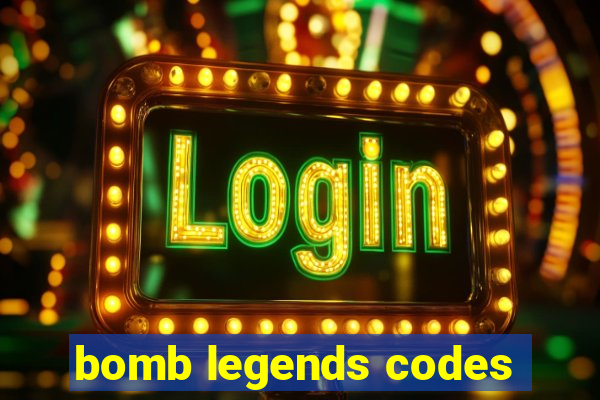 bomb legends codes