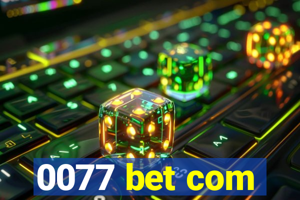 0077 bet com