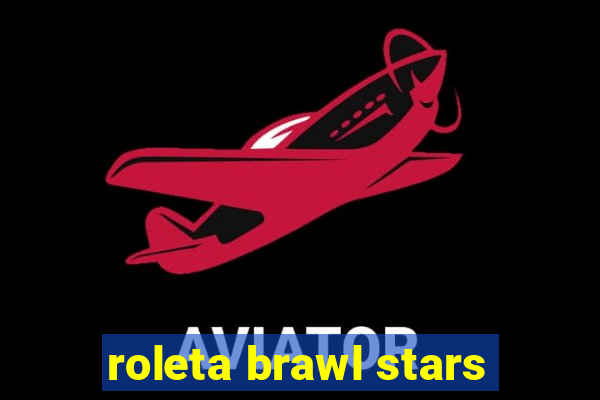 roleta brawl stars