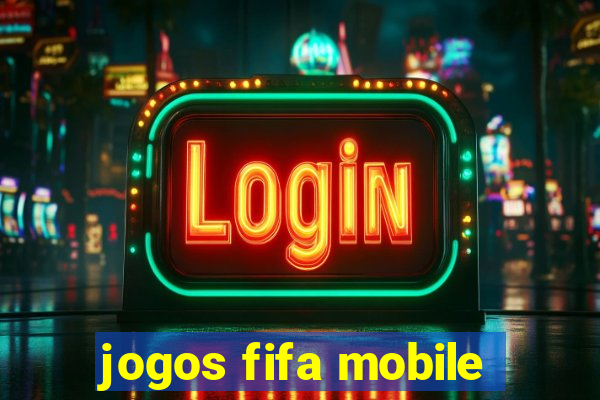 jogos fifa mobile