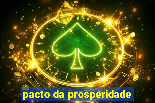 pacto da prosperidade