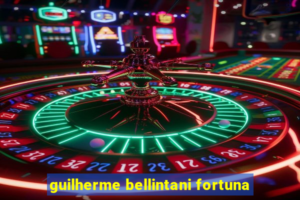 guilherme bellintani fortuna