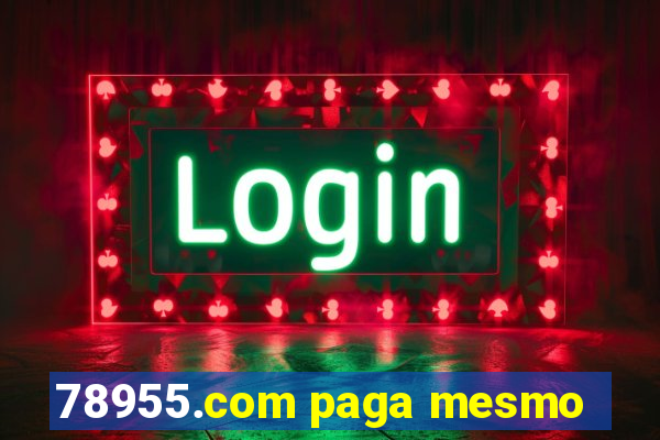 78955.com paga mesmo