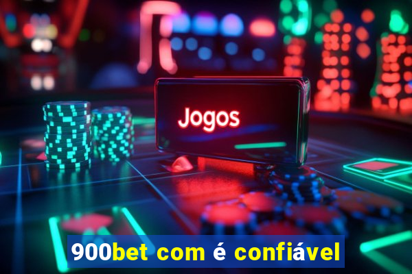 900bet com é confiável