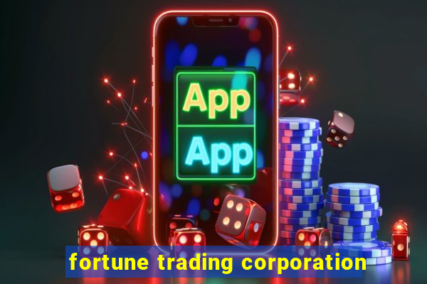 fortune trading corporation