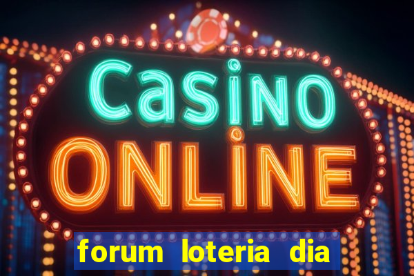 forum loteria dia de sorte