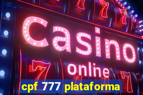 cpf 777 plataforma