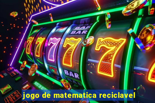 jogo de matematica reciclavel