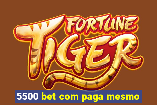 5500 bet com paga mesmo