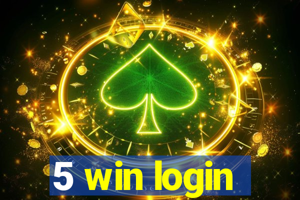 5 win login