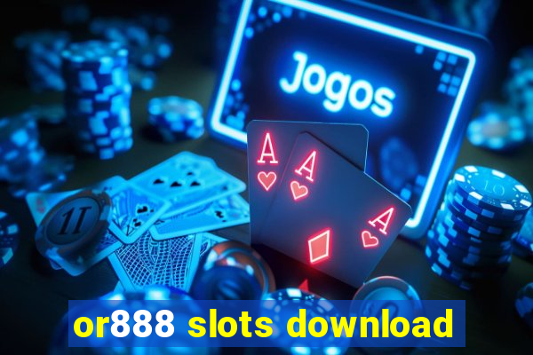 or888 slots download