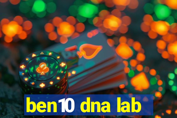 ben10 dna lab