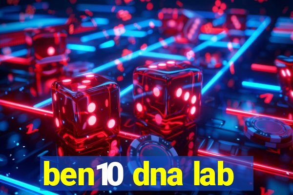 ben10 dna lab