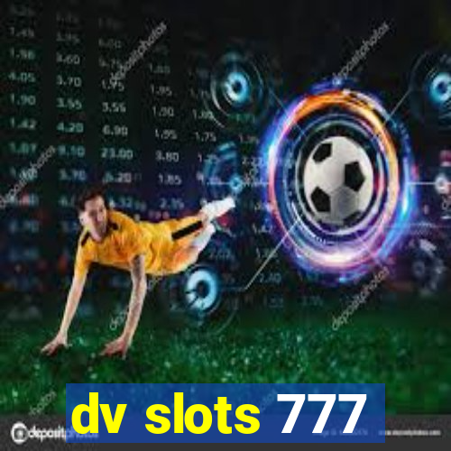 dv slots 777