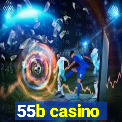 55b casino