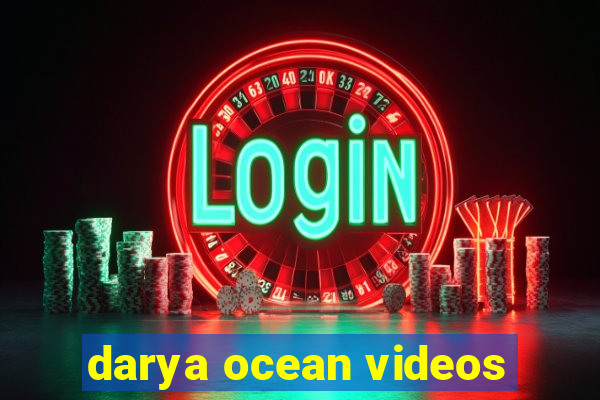 darya ocean videos