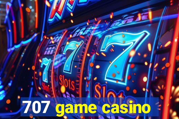 707 game casino