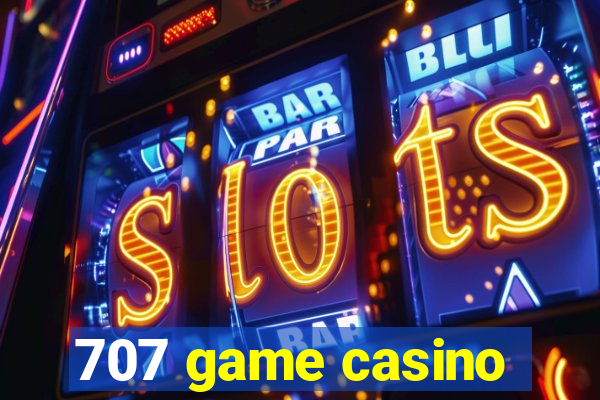 707 game casino