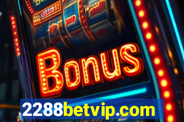 2288betvip.com