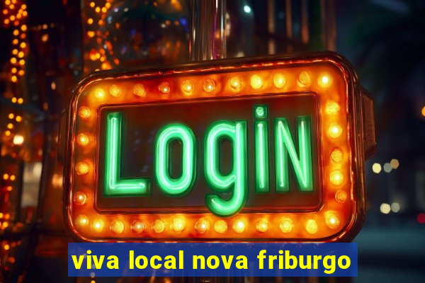 viva local nova friburgo