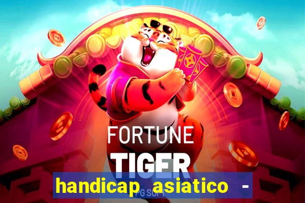 handicap asiatico - 0 5