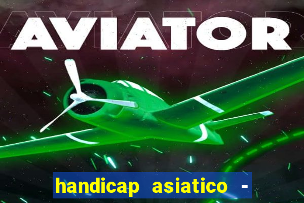 handicap asiatico - 0 5