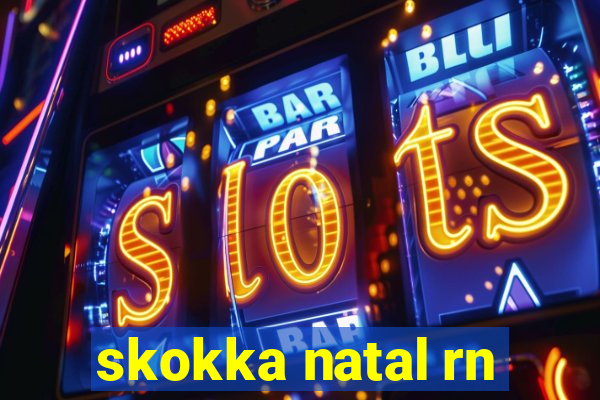 skokka natal rn