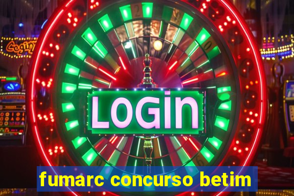 fumarc concurso betim