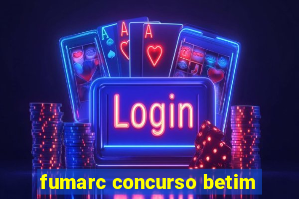 fumarc concurso betim