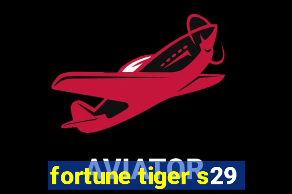 fortune tiger s29