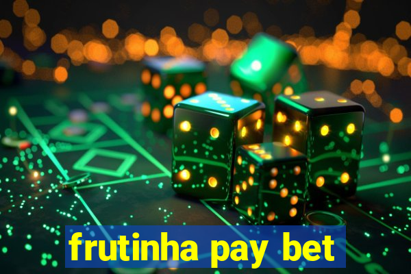 frutinha pay bet