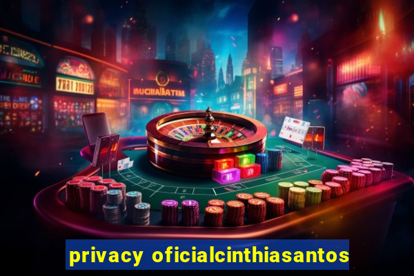 privacy oficialcinthiasantos