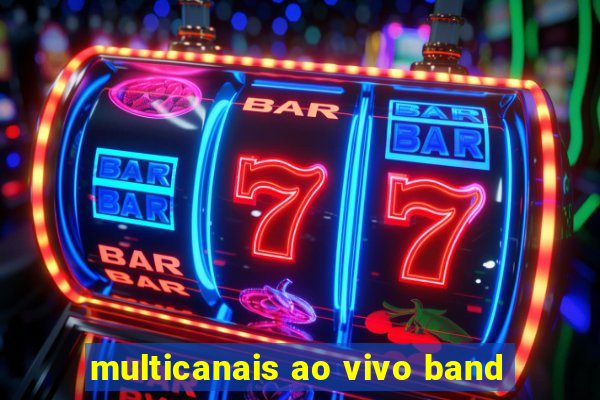 multicanais ao vivo band