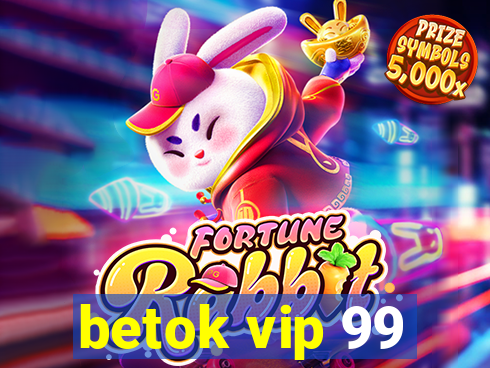 betok vip 99