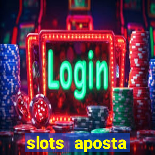 slots aposta mínima 1 centavo