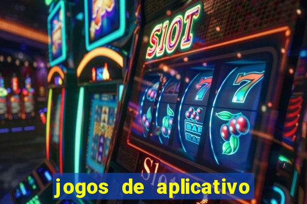 jogos de aplicativo que ganha dinheiro