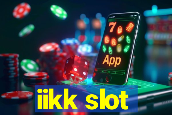 iikk slot