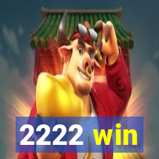 2222 win