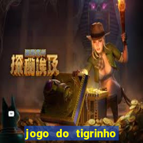 jogo do tigrinho de r$ 1