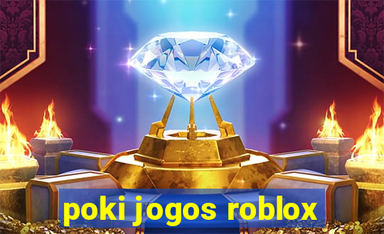 poki jogos roblox